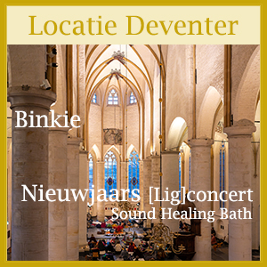 Binkie_ligconcert5 Nieuwjaars Healing Concert & Sound Bath - Binkie 12-01 - Bewustzijnstheater