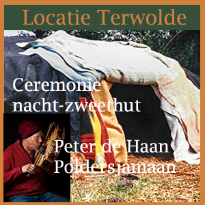 Zweethut1 Ceremonie nacht zweethut - Poldersjamaan 28-12 & 29-12 - Bewustzijnstheater