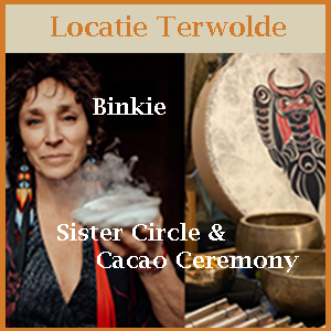 Binkie_Sister_cacao Sister Circle & Cacao Ceremonie-Binkie - Bewustzijnstheater